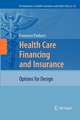 Health Care Financing and Insurance: Options for Design