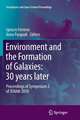 Environment and the Formation of Galaxies: 30 years later: Proceedings of Symposium 2 of JENAM 2010