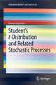 Student’s t-Distribution and Related Stochastic Processes