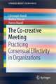 The Co-creative Meeting: Practicing Consensual Effectivity in Organizations