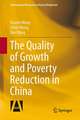 The Quality of Growth and Poverty Reduction in China