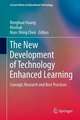 The New Development of Technology Enhanced Learning: Concept, Research and Best Practices