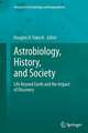 Astrobiology, History, and Society: Life Beyond Earth and the Impact of Discovery