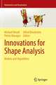 Innovations for Shape Analysis: Models and Algorithms