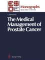 The Medical Management of Prostate Cancer