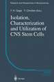 Isolation, Characterization and Utilization of CNS Stem Cells