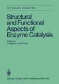 Structural and Functional Aspects of Enzyme Catalysis: 32. Colloquium, 23. - 25. April 1981