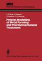 Process Modelling of Metal Forming and Thermomechanical Treatment