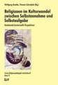 Religionen im Kulturwandel zwischen Selbstannahme und Selbstaufgabe