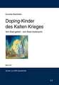 Doping-Kinder des Kalten Krieges