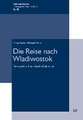 Die Reise nach Wladiwostok