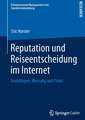 Reputation und Reiseentscheidung im Internet: Grundlagen, Messung und Praxis