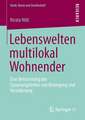 Lebenswelten multilokal Wohnender: Eine Betrachtung des Spannungsfeldes von Bewegung und Verankerung