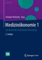 Medizinökonomie 1: Das System der medizinischen Versorgung