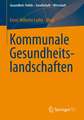 Kommunale Gesundheitslandschaften