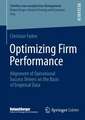 Optimizing Firm Performance: Alignment of Operational Success Drivers on the Basis of Empirical Data