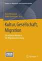 Kultur, Gesellschaft, Migration.: Die reflexive Wende in der Migrationsforschung