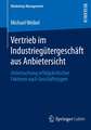 Vertrieb im Industriegütergeschäft aus Anbietersicht: Untersuchung erfolgskritischer Faktoren nach Geschäftstypen