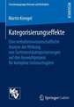 Kategorisierungseffekte: Eine verhaltenswissenschaftliche Analyse der Wirkung von Sortimentskategorisierungen auf den Auswahlprozess für komplexe Gebrauchsgüter