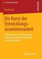 Die Kunst der Entwicklungszusammenarbeit: Konzeptionen und Programme einer auswärtigen Kulturpolitik nordischer Staaten