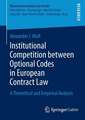 Institutional Competition between Optional Codes in European Contract Law: A Theoretical and Empirical Analysis