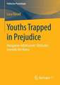 Youths Trapped in Prejudice: Hungarian Adolescents’ Attitudes towards the Roma