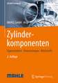 Zylinderkomponenten: Eigenschaften, Anwendungen, Werkstoffe