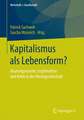 Kapitalismus als Lebensform?: Deutungsmuster, Legitimation und Kritik in der Marktgesellschaft