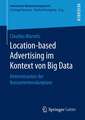 Location-based Advertising im Kontext von Big Data: Determinanten der Konsumentenakzeptanz