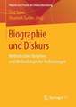 Biographie und Diskurs: Methodisches Vorgehen und Methodologische Verbindungen