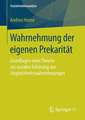 Wahrnehmung der eigenen Prekarität: Grundlagen einer Theorie zur sozialen Erklärung von Ungleichheitswahrnehmungen