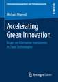 Accelerating Green Innovation: Essays on Alternative Investments in Clean Technologies