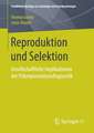 Reproduktion und Selektion: Gesellschaftliche Implikationen der Präimplantationsdiagnostik