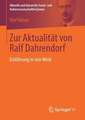 Zur Aktualität von Ralf Dahrendorf: Einführung in sein Werk