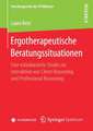 Ergotherapeutische Beratungssituationen: Eine videobasierte Studie zur Interaktion von Client Reasoning und Professional Reasoning