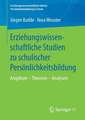 Erziehungswissenschaftliche Studien zu schulischer Persönlichkeitsbildung: Angebote – Theorien – Analysen