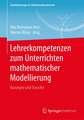 Lehrerkompetenzen zum Unterrichten mathematischer Modellierung: Konzepte und Transfer