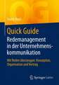 Quick Guide Redemanagement in der Unternehmenskommunikation: Mit Reden überzeugen: Konzeption, Organisation und Vortrag