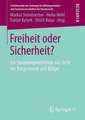 Freiheit oder Sicherheit?: Ein Spannungsverhältnis aus Sicht der Bürgerinnen und Bürger