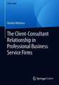 The Client-Consultant Relationship in Professional Business Service Firms