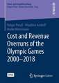 Cost and Revenue Overruns of the Olympic Games 2000–2018