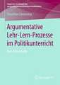 Argumentative Lehr-Lern-Prozesse im Politikunterricht: Eine Videostudie