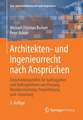 Architekten- und Ingenieurrecht nach Ansprüchen: Entscheidungshilfen für Auftraggeber und Auftragnehmer von Planung, Bauüberwachung, Projektleitung und -steuerung