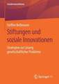 Stiftungen und soziale Innovationen: Strategien zur Lösung gesellschaftlicher Probleme