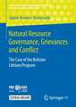 Natural Resource Governance, Grievances and Conflict: The Case of the Bolivian Lithium Program