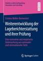 Weiterentwicklung der Lageberichterstattung und ihrer Prüfung: Eine normative und empirische Untersuchung aus nationaler und internationaler Sicht