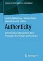 Authenticity: Interdisciplinary Perspectives from Philosophy, Psychology, and Psychiatry