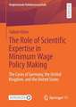 The Role of Scientific Expertise in Minimum Wage Policy Making: The Cases of Germany, the United Kingdom, and the United States