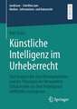 Künstliche Intelligenz im Urheberrecht: Eine Analyse der Zurechnungskriterien und der Prinzipien der Verwandten Schutzrechte vor dem Hintergrund artifizieller Erzeugnisse