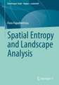 Spatial Entropy and Landscape Analysis